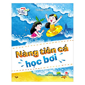 Download sách Những Câu Chuyện Kì Thú: Nàng Tiên Cá Học Bơi