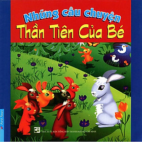 Những Câu Chuyện Thần Tiên Của Bé (Tái Bản)