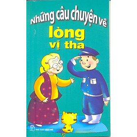 Những Câu Chuyện Về Lòng Vị Tha