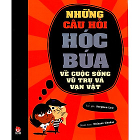 Download sách Những Câu Hỏi Hóc Búa Về Cuộc Sống Vũ Trụ Và Vạn Vật