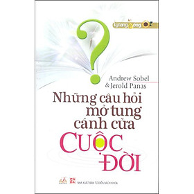 Những Câu Hỏi Mở Tung Cánh Cửa Cuộc Đời