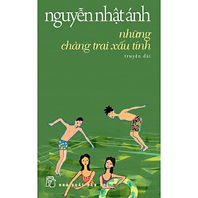 Download sách Những Chàng Trai Xấu Tính (Truyện Dài)