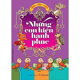 Nơi bán Những Câu Chuyện Đồng Thoại Kinh Điển - Những Con Kiến Hạnh Phúc - Giá Từ -1đ