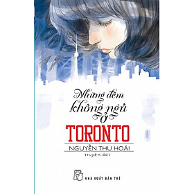 Nơi bán Văn Học Tuổi 20 - Những Đêm Không Ngủ Ở Toronto - Giá Từ -1đ