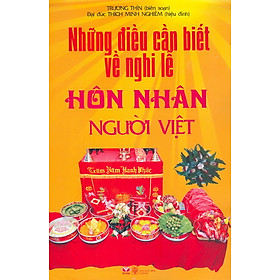 Nơi bán Những Điều Cẩn Biết Về Nghi Lễ Hôn Nhân Người Việt - Giá Từ -1đ