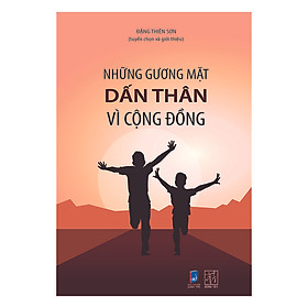 Nơi bán Những Gương Mặt Dấn Thân Vì Cộng Đồng - Giá Từ -1đ