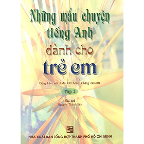 Những Mẫu Chuyện Tiếng Anh Dành Cho Trẻ Em - Tập 2 (Kèm 3CD)