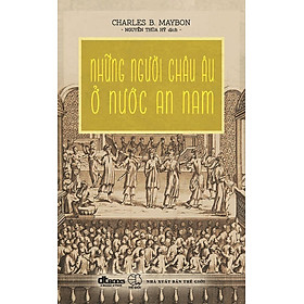 Những Người Châu Âu Ở Nước An Nam (Bìa Mềm)