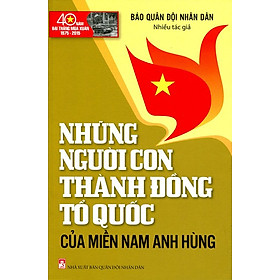 Download sách Những Người Con Thành Đồng Tổ Quốc Của Miền Nam Anh Hùng