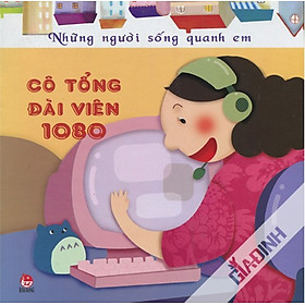 Download sách Những Người Sống Quanh Em - Cô Tổng Đài Viên (Tái Bản 2016)