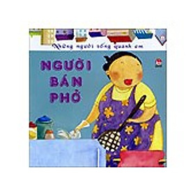 Những Người Sống Quanh Em - Người Bán Phở (Tái Bản 2016)