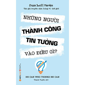Những Người Thành Công Tin Tưởng Vào Điều Gì?