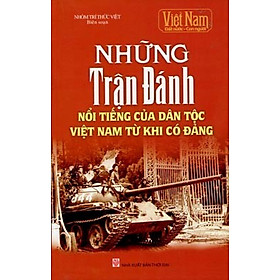 Download sách Những Trận Đánh Nổi Tiếng Của Dân Tộc Việt Nam Từ Khi Có Đảng