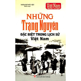 Nơi bán Những Trạng Nguyên Đặc Biệt Trong Lịch Sử Việt Nam - Giá Từ -1đ