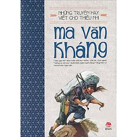 Những Truyện Hay Viết Cho Thiếu Nhi - Ma Văn Kháng