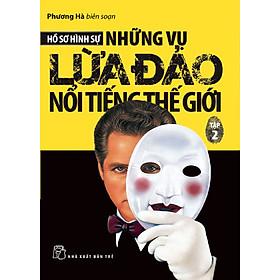 Download sách Những Vụ Lừa Đảo Nổi Tiếng Thế Giới (Tập 2)