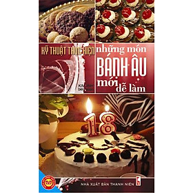 Download sách Kỹ Thuật Thực Hiện Những Món Bánh Âu Mới Dễ Làm 