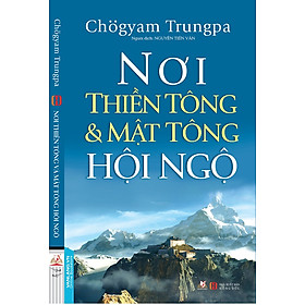 Nơi Thiền Tông Và Mật Tông Hội Ngộ