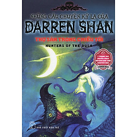 [Download Sách] Những Câu Chuyện Kỳ Lạ Của Darren Shan 7: Thợ Săn Trong Chiều Tối (Tái Bản 2011)