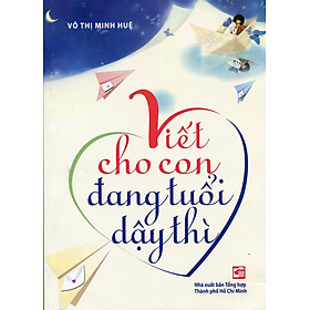 Download sách Viết Cho Con Đang Tuổi Dậy Thì