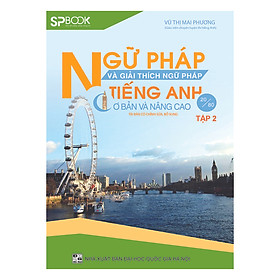 Download sách Ngữ Pháp Và Giải Thích Ngữ Pháp Tiếng Anh - Cơ Bản Và Nâng Cao (Tập 2)