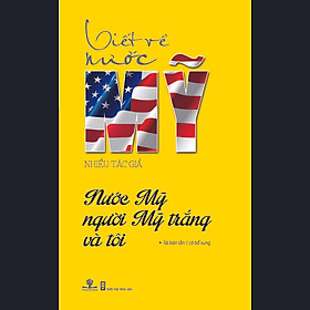 Viết Về Nước Mỹ - Nước Mỹ, Nguời Mỹ Và Tôi