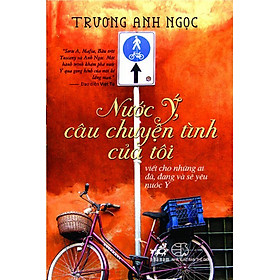 Sách Nước Ý, Câu Chuyện Tình Của Tôi - Viết Cho Những Ai Đã, Đang Và Sẽ Yêu Nước Ý