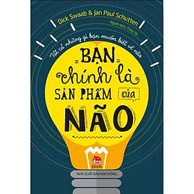 Nơi bán Bạn Chính Là Sản Phẩm Của Não - Giá Từ -1đ