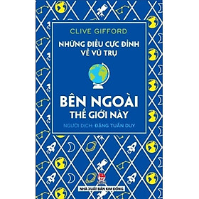 Nơi bán Những Điều Cực Đỉnh Về Vũ Trụ - Bên Ngoài Thế Giới Này - Giá Từ -1đ