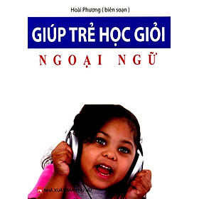 Giúp Trẻ Học Giỏi Ngoại Ngữ