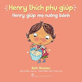 Download sách Henry Thích Phụ Giúp - Henry Giúp Mẹ Nướng Bánh