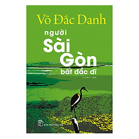 Download sách Người Sài Gòn Bất Đắc Dĩ