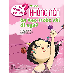 Nói Sao Cho Con Hiểu:  Vì Sao Không Nên Ăn Kẹo Trước Khi Đi Ngủ