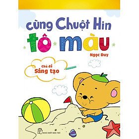 Download sách Cùng Chuột Hin Tô Màu: Chủ Đề Sáng Tạo