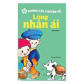 Nơi bán Những Câu Chuyện Về Lòng Nhân Ái - Giá Từ -1đ