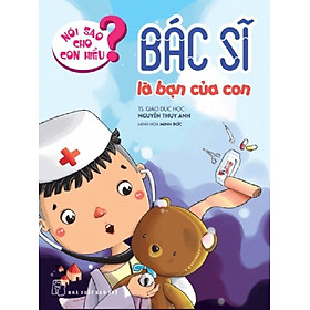 Nói Sao Cho Con Hiểu: Bác Sĩ Là Bạn Của Con