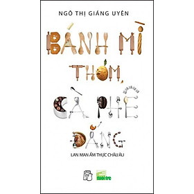Sách Bánh Mì Thơm, Cà Phê Đắng (Tái Bản 2016)