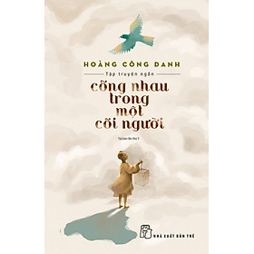 Nơi bán Cõng Nhau Trong Một Cõi Người (Tái Bản 2016) - Giá Từ -1đ