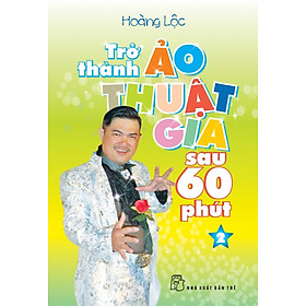 Download sách Trở Thành Ảo Thuật Gia Sau 60 phút (Tập 2)