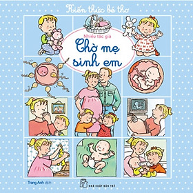 Kiến Thức Bé Thơ - Chờ Mẹ Sinh Em
