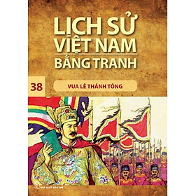 Download sách Lịch Sử Việt Nam Bằng Tranh (Tập 38) - Vua Lê Thánh Tông