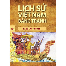 Nơi bán Lịch Sử Việt Nam Bằng Tranh (Tập 36) - Sáng Lập Triều Lê - Giá Từ -1đ