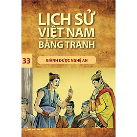 Nơi bán Lịch Sử Việt Nam Bằng Tranh (Tập 33) - Giành Được Nghệ An - Giá Từ -1đ