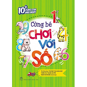 Nơi bán 10\' Cùng Con Mỗi Ngày - Cùng Bé Chơi Với Số - Giá Từ -1đ