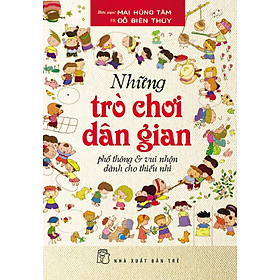 Những Trò Chơi Dân Gian Phổ Thông Và Vui Nhộn Dành Cho Thiếu Nhi