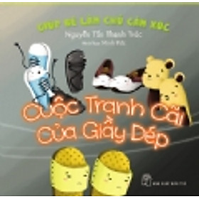 Download sách Giúp Bé Làm Chủ Cảm Xúc - Cuộc Tranh Cãi Của Giày Dép