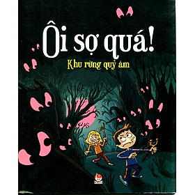 Download sách Ôi Sợ Quá - Khu Rừng Quỷ Ám