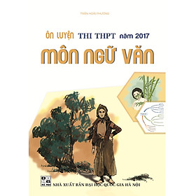 Nơi bán Ôn Luyện Thi THPT Năm 2017 Môn Ngữ Văn - Giá Từ -1đ