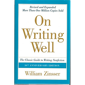 Download sách On Writing Well, 30th Anniversary Edition: The Classic Guide to Writing Nonfiction