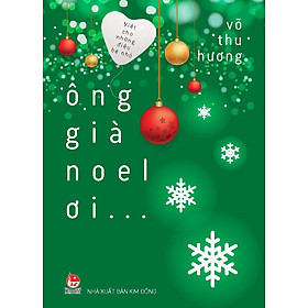 Viết Cho Những Điều Bé Nhỏ - Ông Già Noel Ơi…